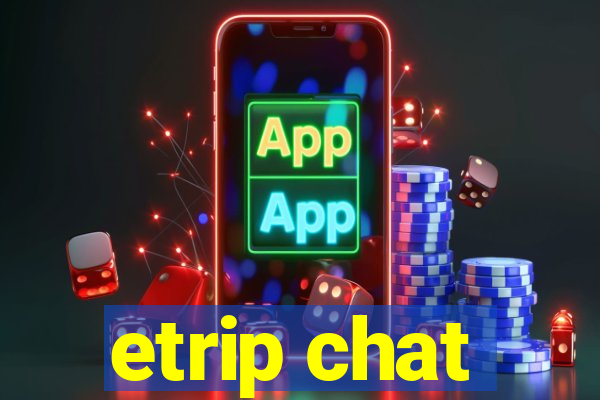 etrip chat